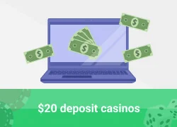 Twenty dollar deposit casinos